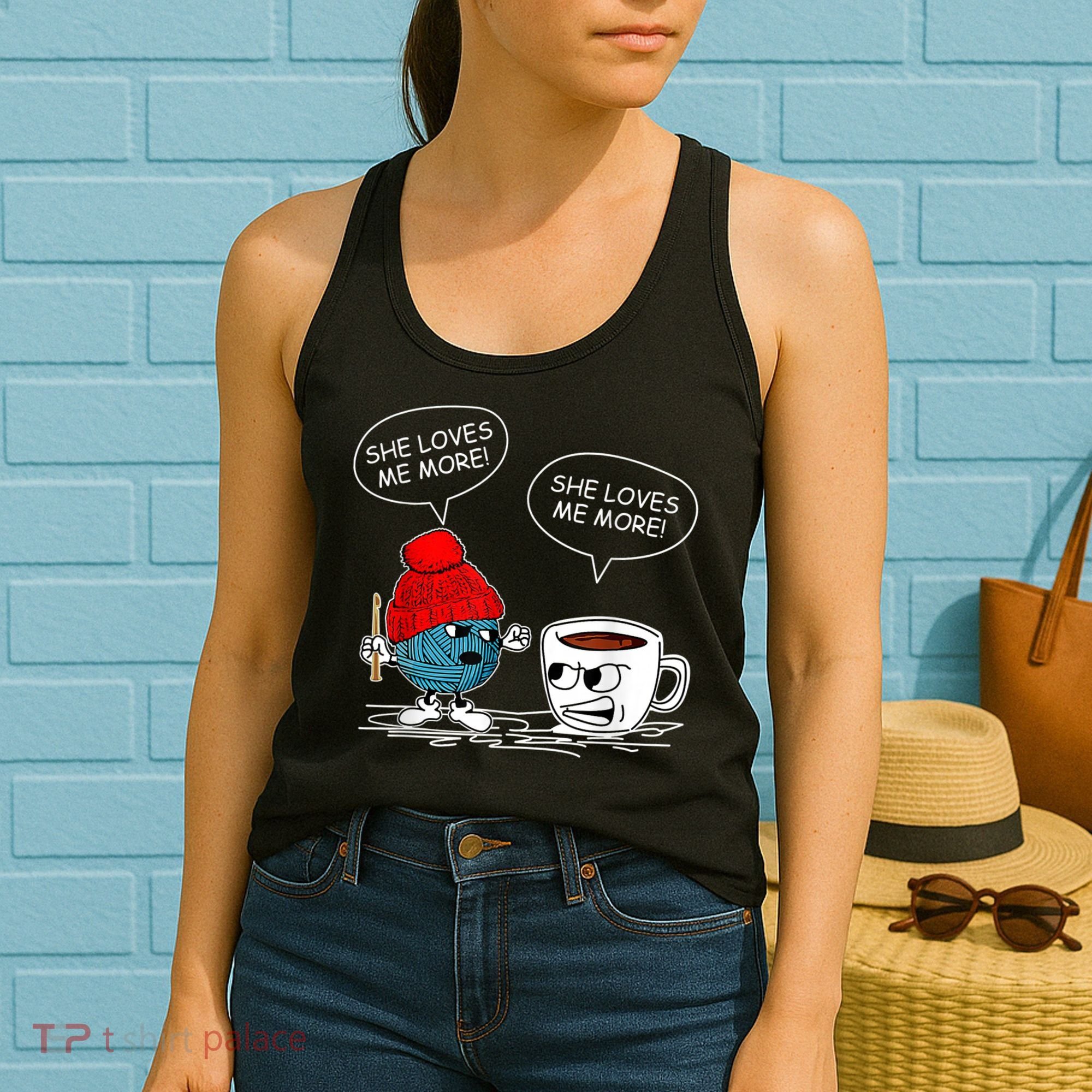 She Loves Me More Crochet Yarn And Coffee Funny Crocheting Women's Tank Top