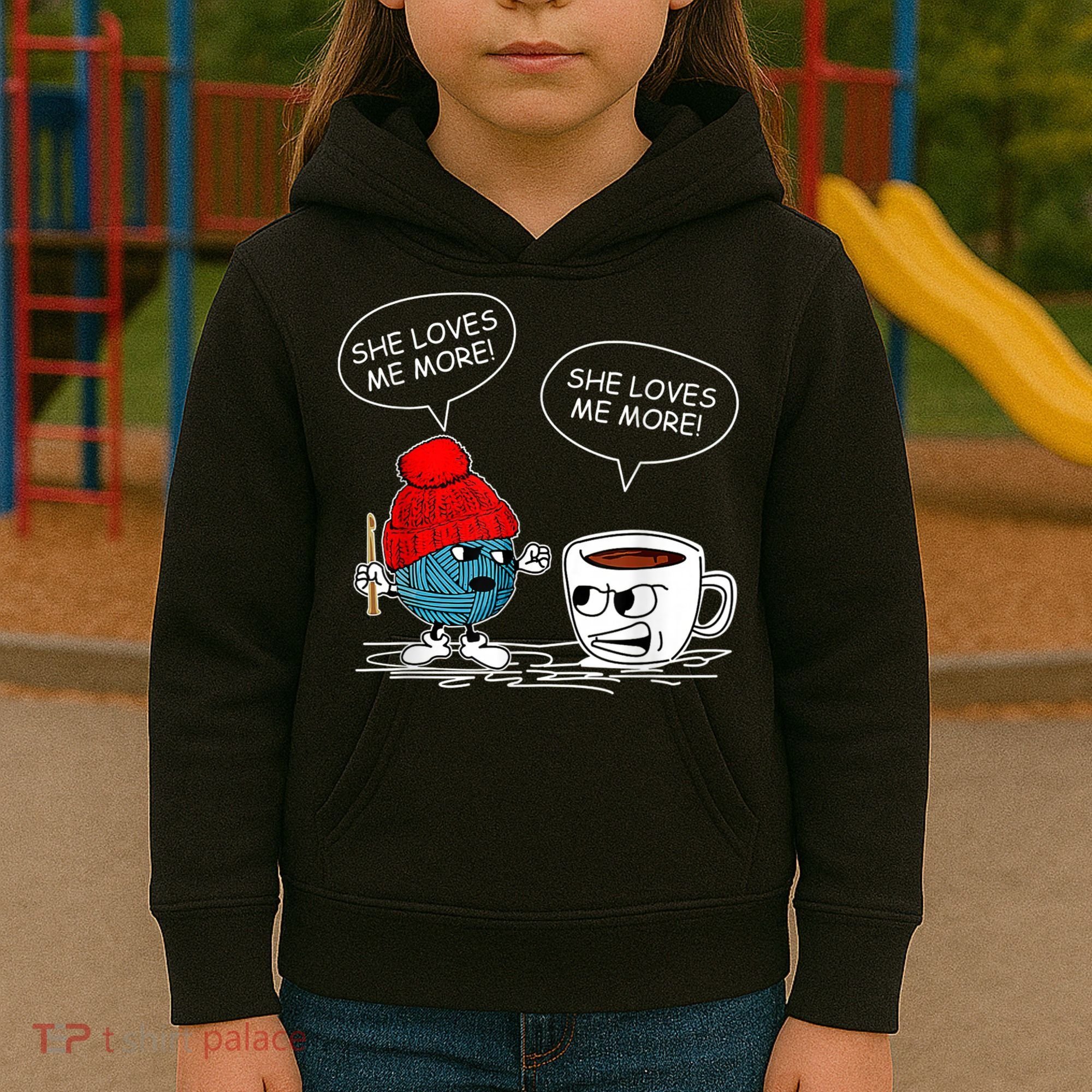 She Loves Me More Crochet Yarn And Coffee Funny Crocheting Kids Hoodie
