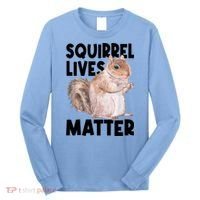 Squirrel Lives Matter Squirrel Lover Funny Animal Lover Long Sleeve Shirt thumb 0