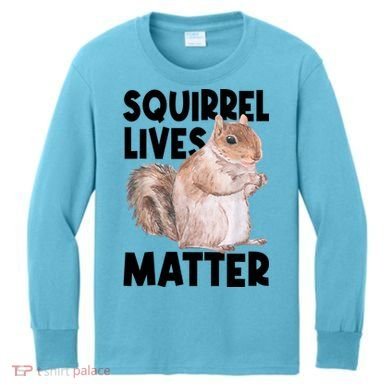 Squirrel Lives Matter Squirrel Lover Funny Animal Lover Kids Long Sleeve Shirt
