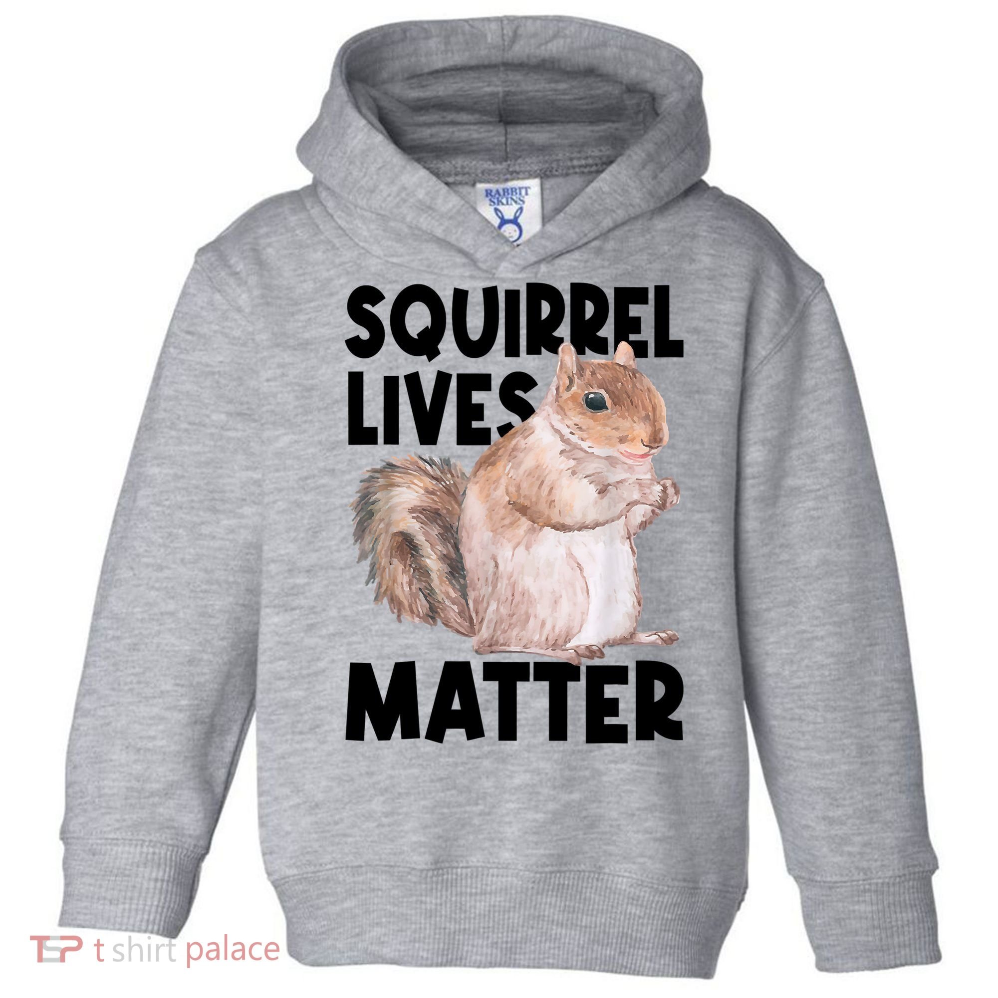Squirrel Lives Matter Squirrel Lover Funny Animal Lover Toddler Hoodie