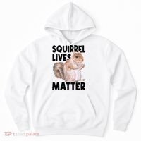 Squirrel Lives Matter Squirrel Lover Funny Animal Lover Hoodie thumb 0