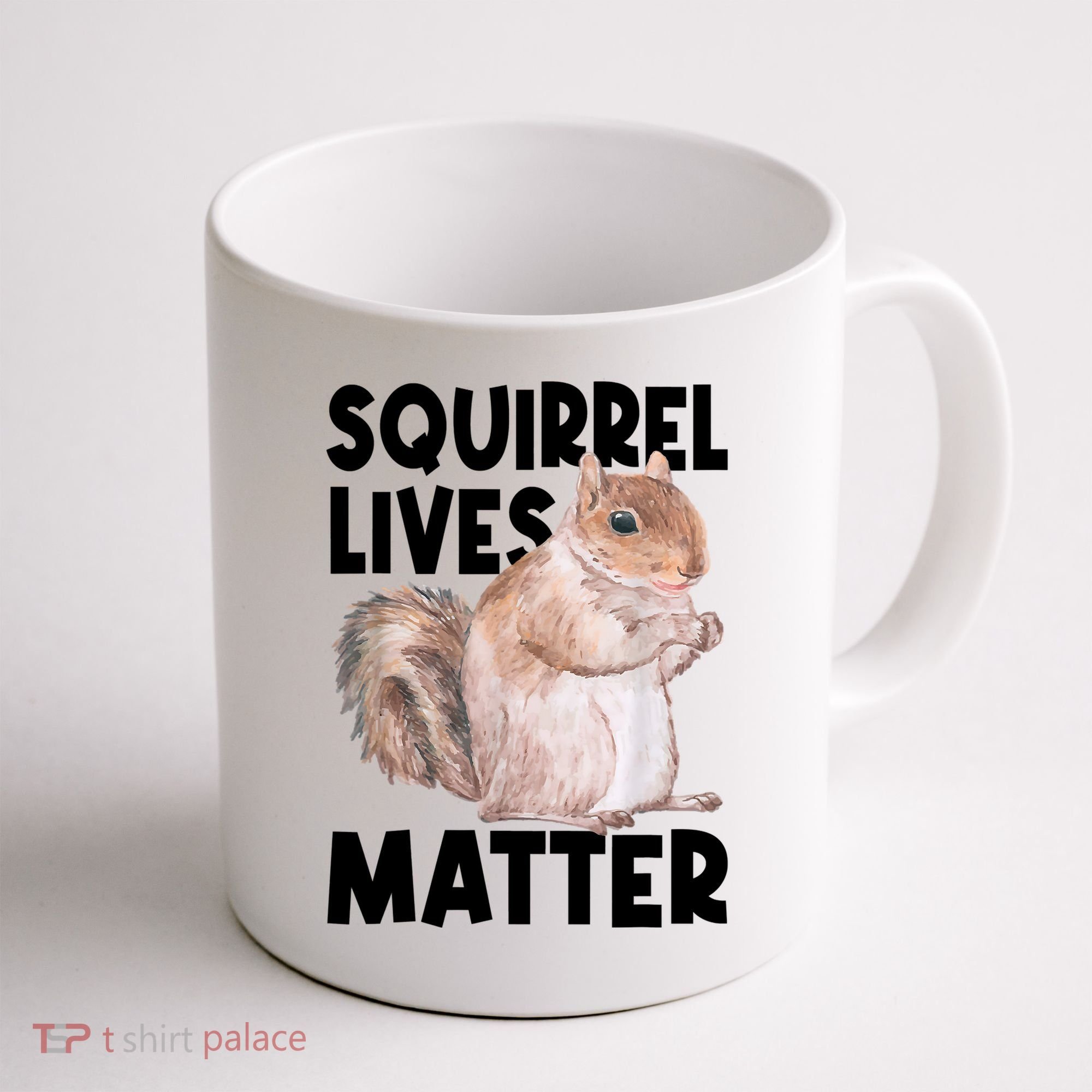 Squirrel Lives Matter Squirrel Lover Funny Animal Lover Coffee Mug