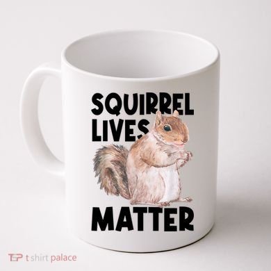 Squirrel Lives Matter Squirrel Lover Funny Animal Lover Coffee Mug