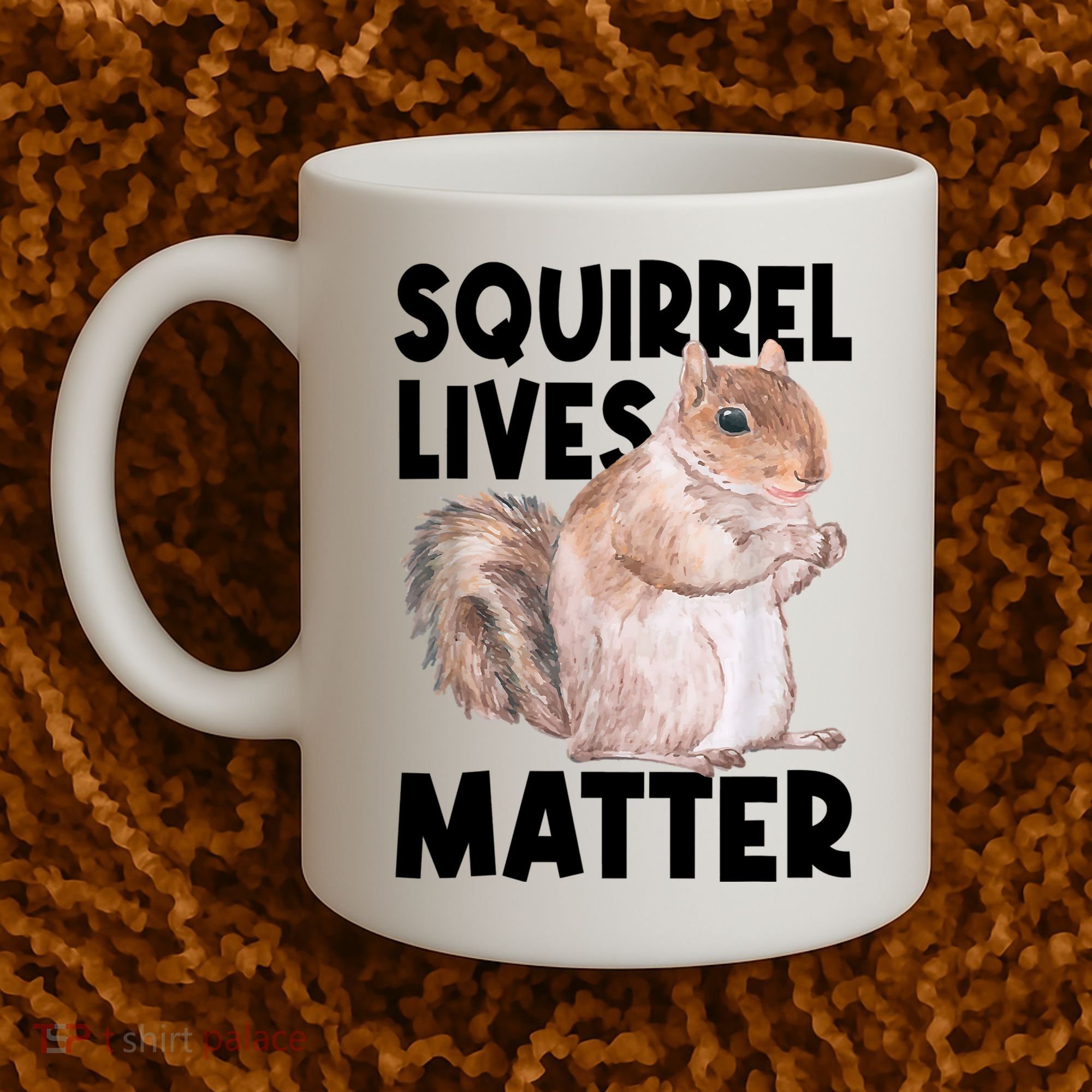 Squirrel Lives Matter Squirrel Lover Funny Animal Lover Coffee Mug