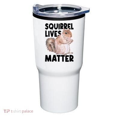 Squirrel Lives Matter Squirrel Lover Funny Animal Lover Tumbler
