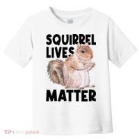 Squirrel Lives Matter Squirrel Lover Funny Animal Lover Toddler T-Shirt thumb 0