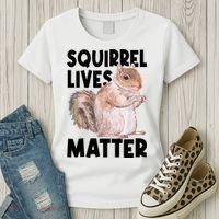Squirrel Lives Matter Squirrel Lover Funny Animal Lover Women's T-Shirt thumb 3