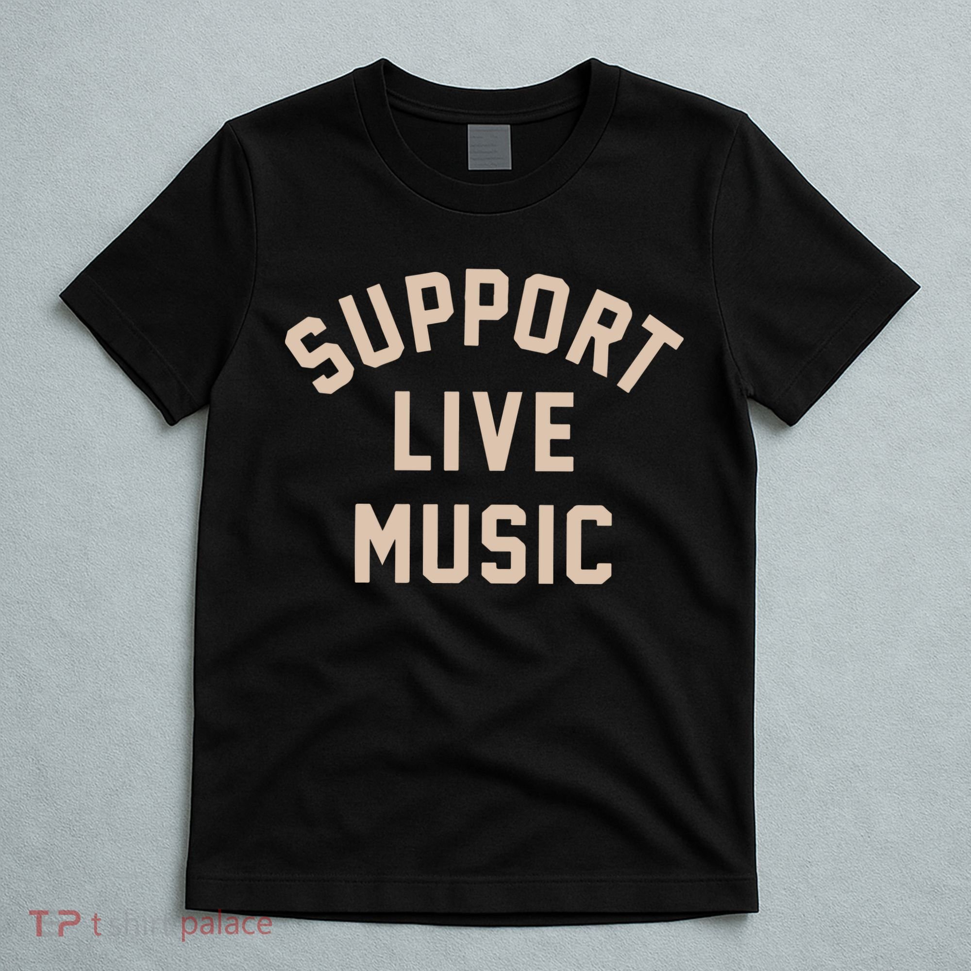 Support Live Music T-Shirt