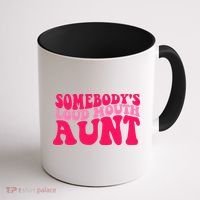 Somebodys Loud Mouth Aunt Gift Coffee Mug thumb 1