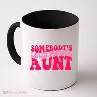 Somebodys Loud Mouth Aunt Gift Coffee Mug thumb 0