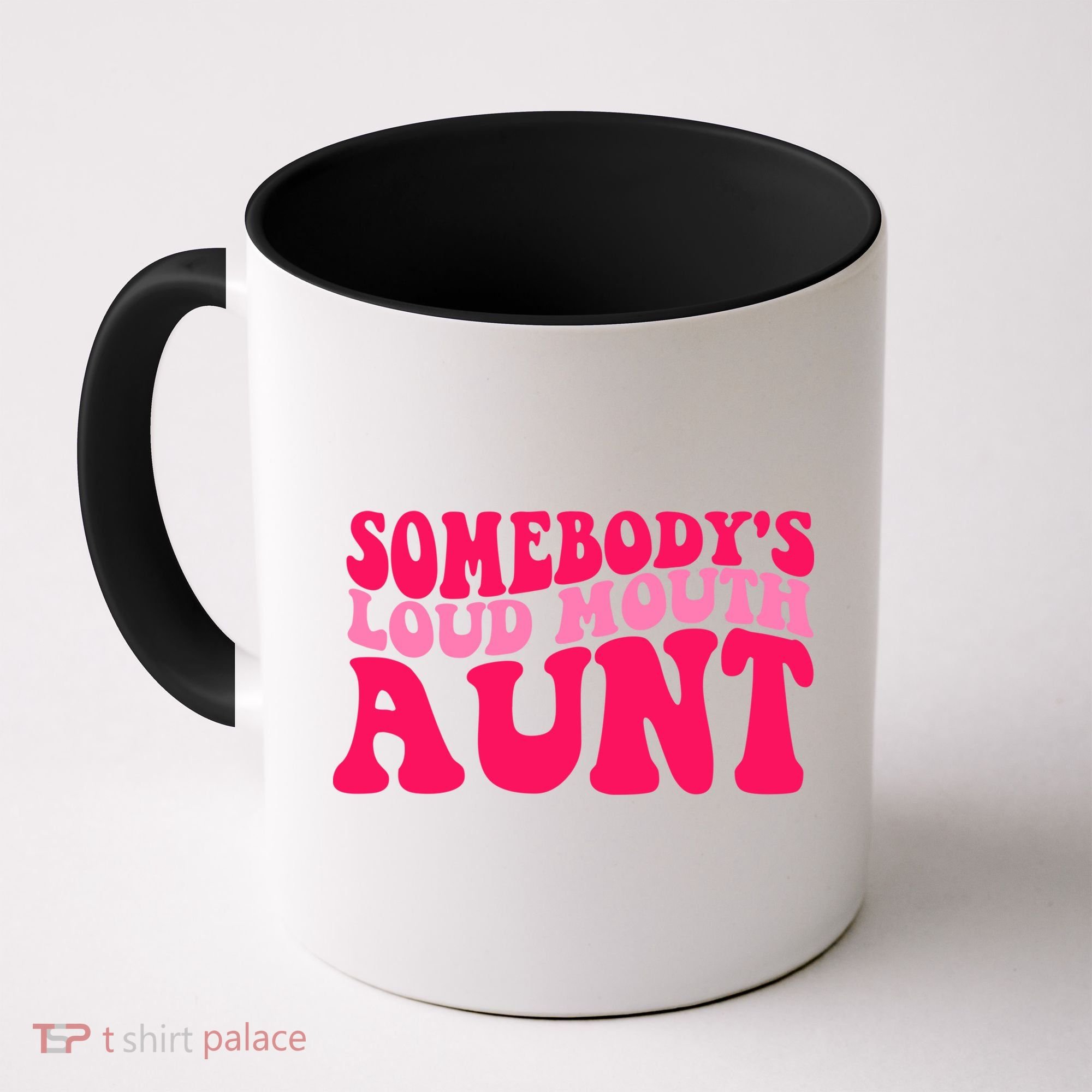 Somebodys Loud Mouth Aunt Gift Coffee Mug