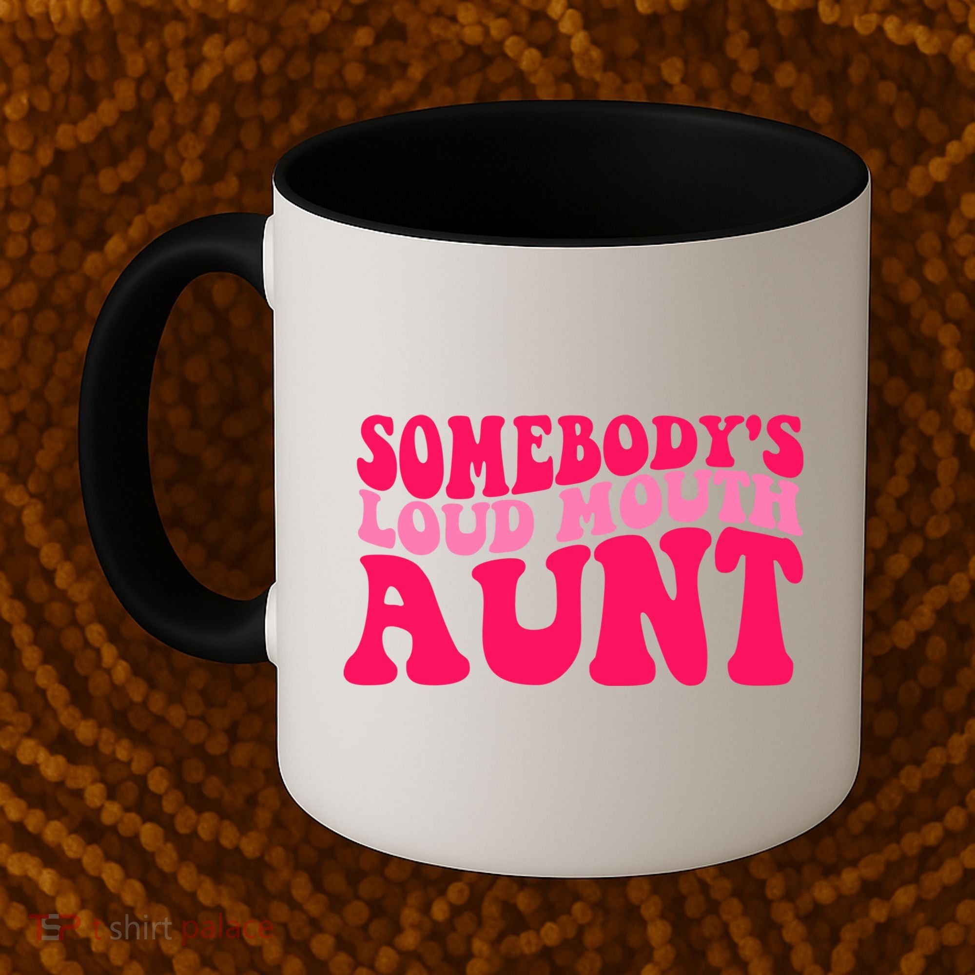 Somebodys Loud Mouth Aunt Gift Coffee Mug