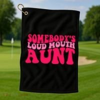 Somebodys Loud Mouth Aunt Gift Golf Towel thumb 1