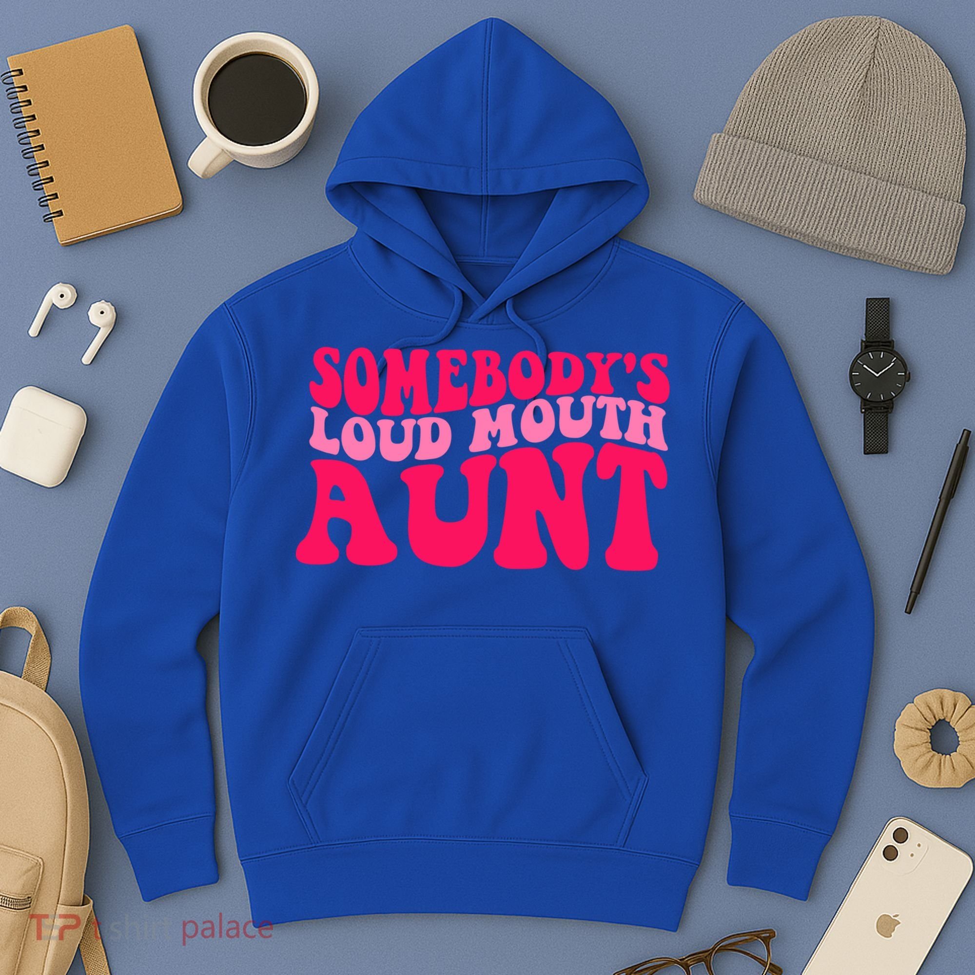 Somebodys Loud Mouth Aunt Gift Hoodie