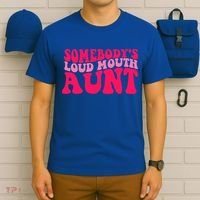 Somebodys Loud Mouth Aunt Gift T-Shirt thumb 6