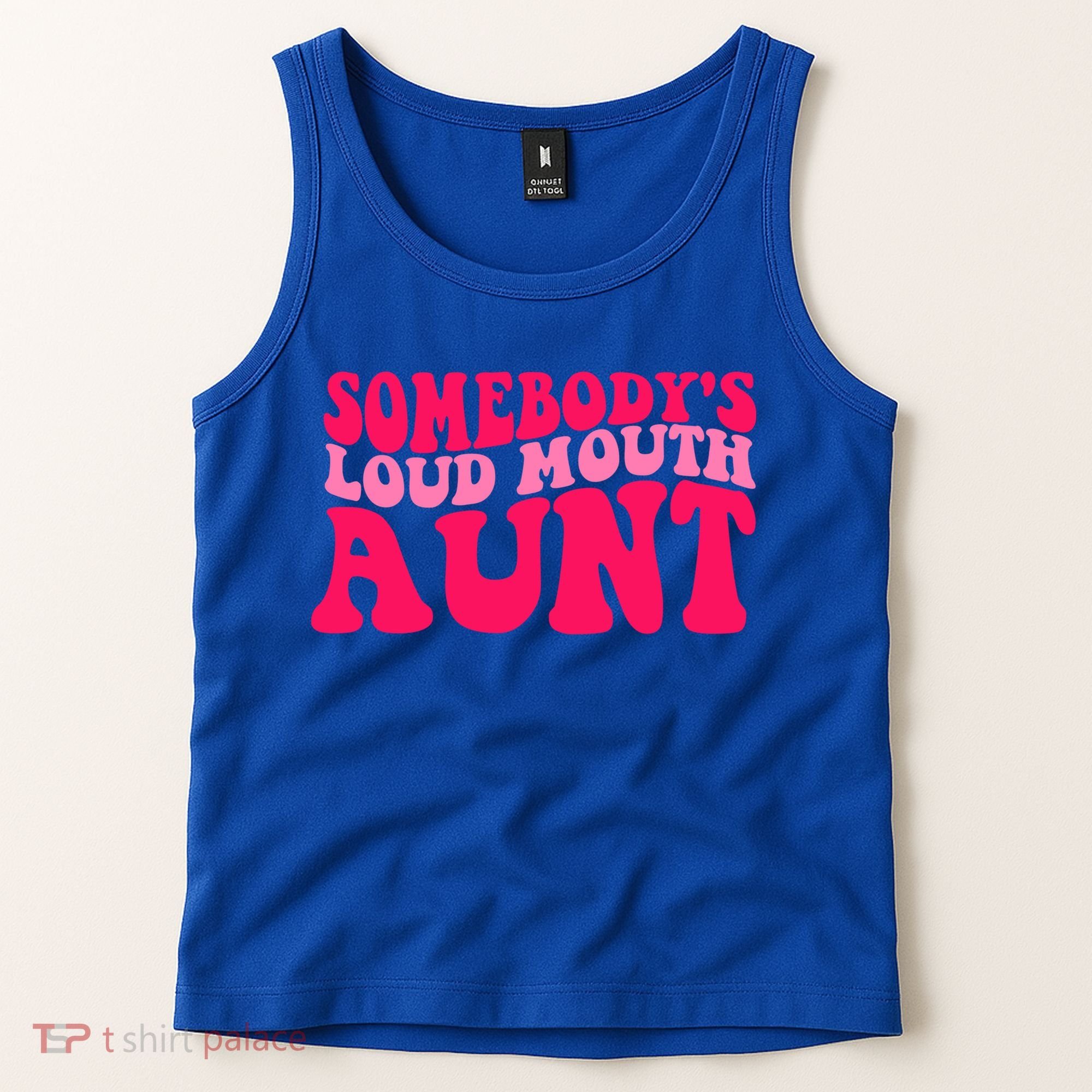 Somebodys Loud Mouth Aunt Gift Tank Top