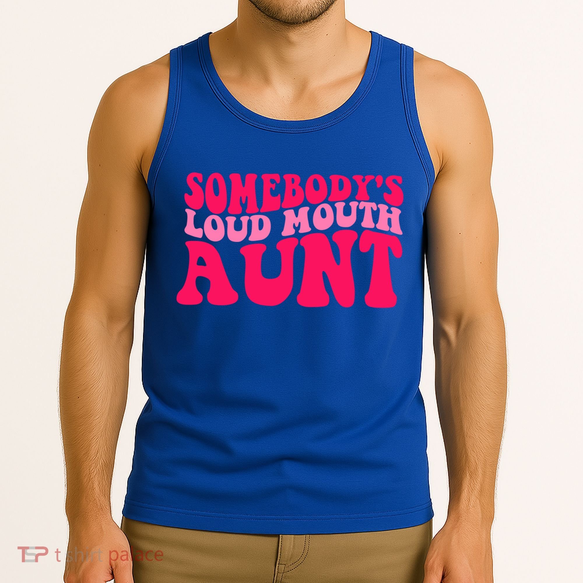 Somebodys Loud Mouth Aunt Gift Tank Top