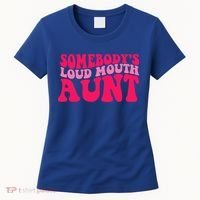 Somebodys Loud Mouth Aunt Gift Women's T-Shirt thumb 0