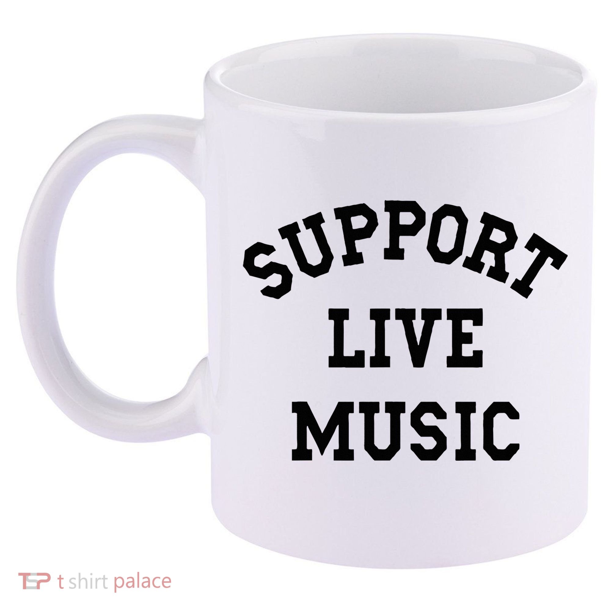 Support Live Music Local Bands Local Music 11oz C Handle Ceramic Mug