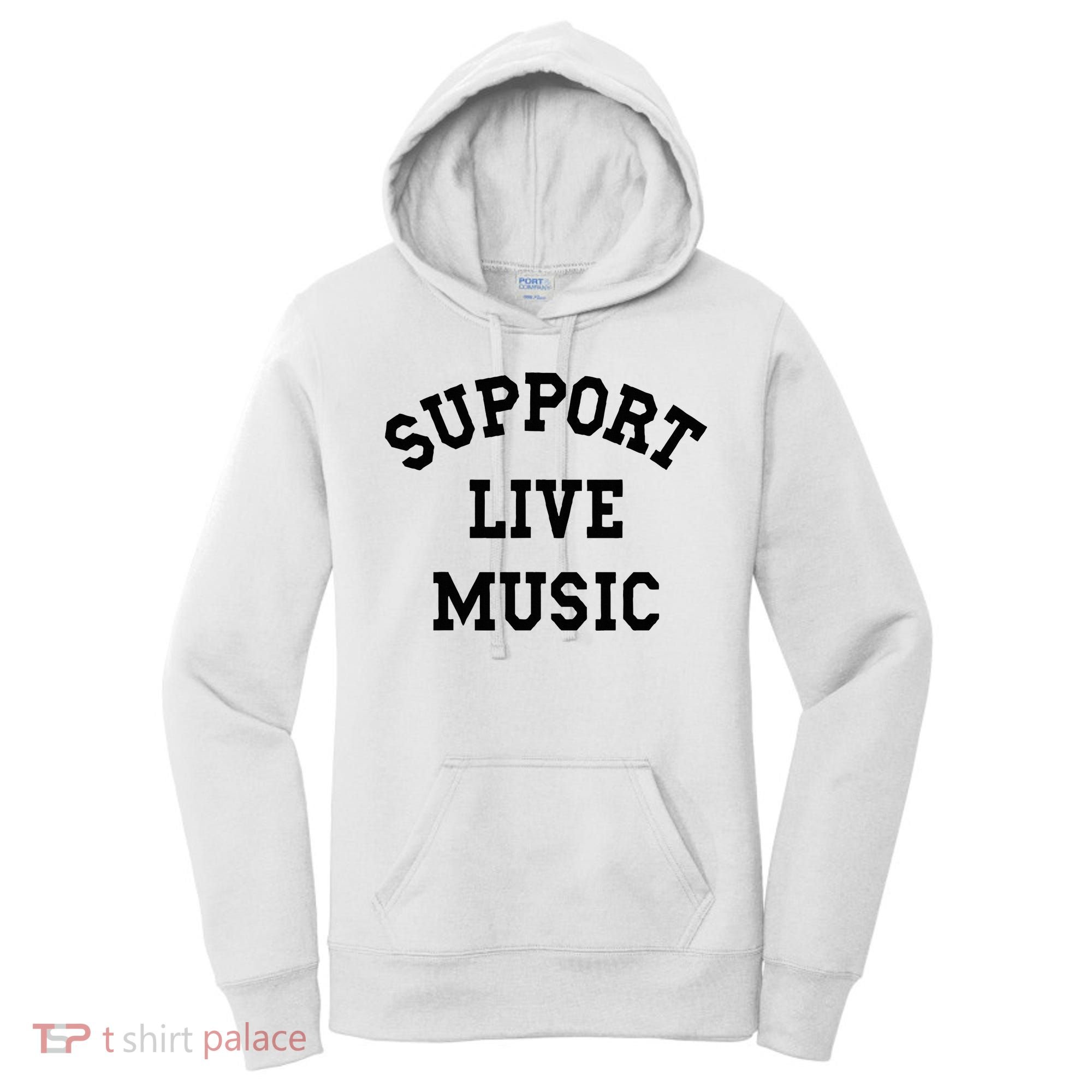 Support Live Music Local Bands Local Music Women's Hoodie