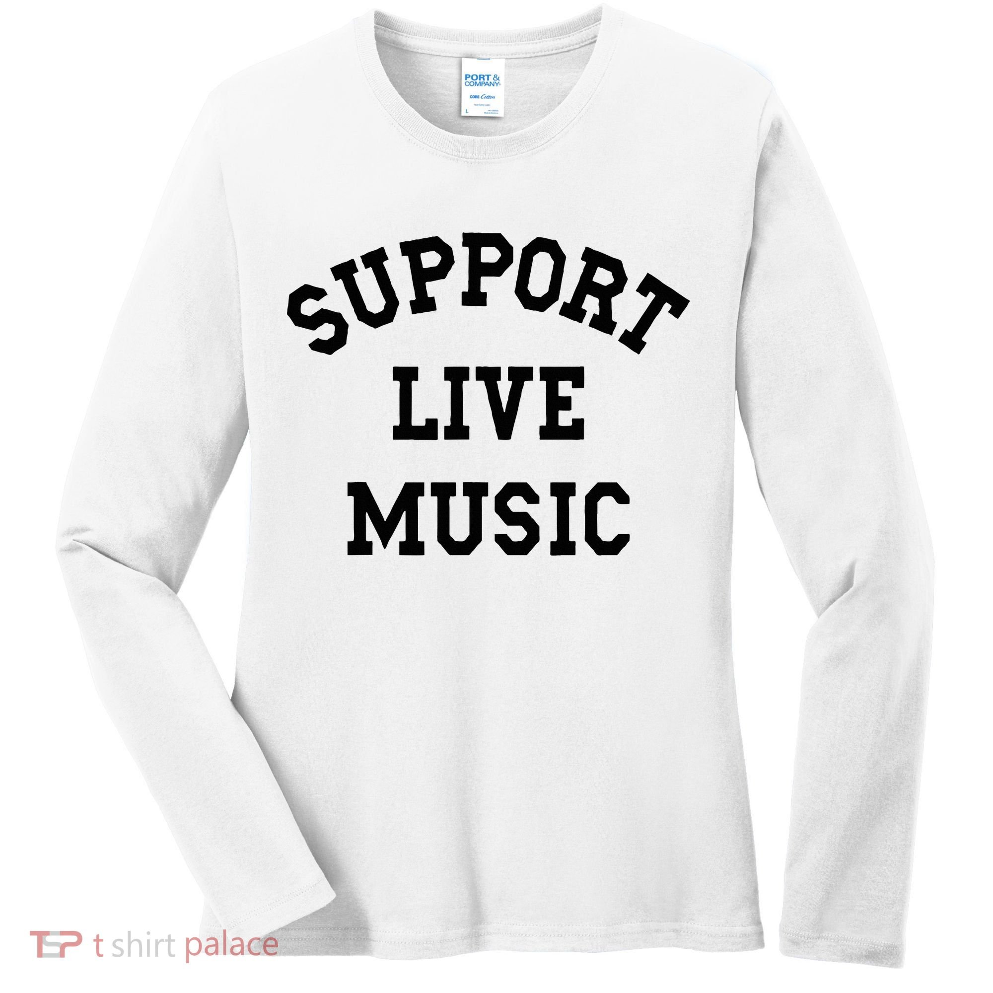 Support Live Music Local Bands Local Music Women's Long Sleeve Shirt