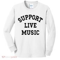 Support Live Music Local Bands Local Music Kids Long Sleeve Shirt thumb 0