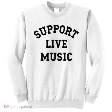 Support Live Music Sweatshirt