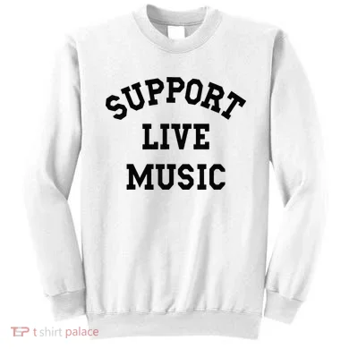 Support Live Music Sweatshirt