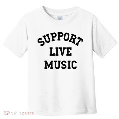 Support Live Music Toddler T-Shirt
