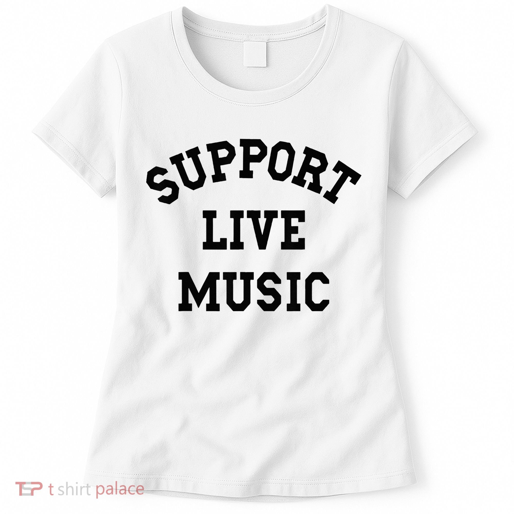 Support Live Music Women's T-Shirt