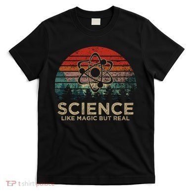 Science Like Magic But Real T-Shirt
