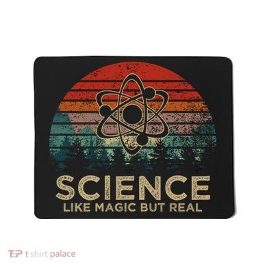 Science Like Magic But Real Mousepad