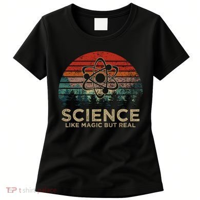 Science Like Magic But Real Women's T-Shirt