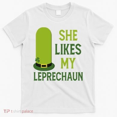 She Likes My Leprechaun Funny St Patricks Day T-Shirt
