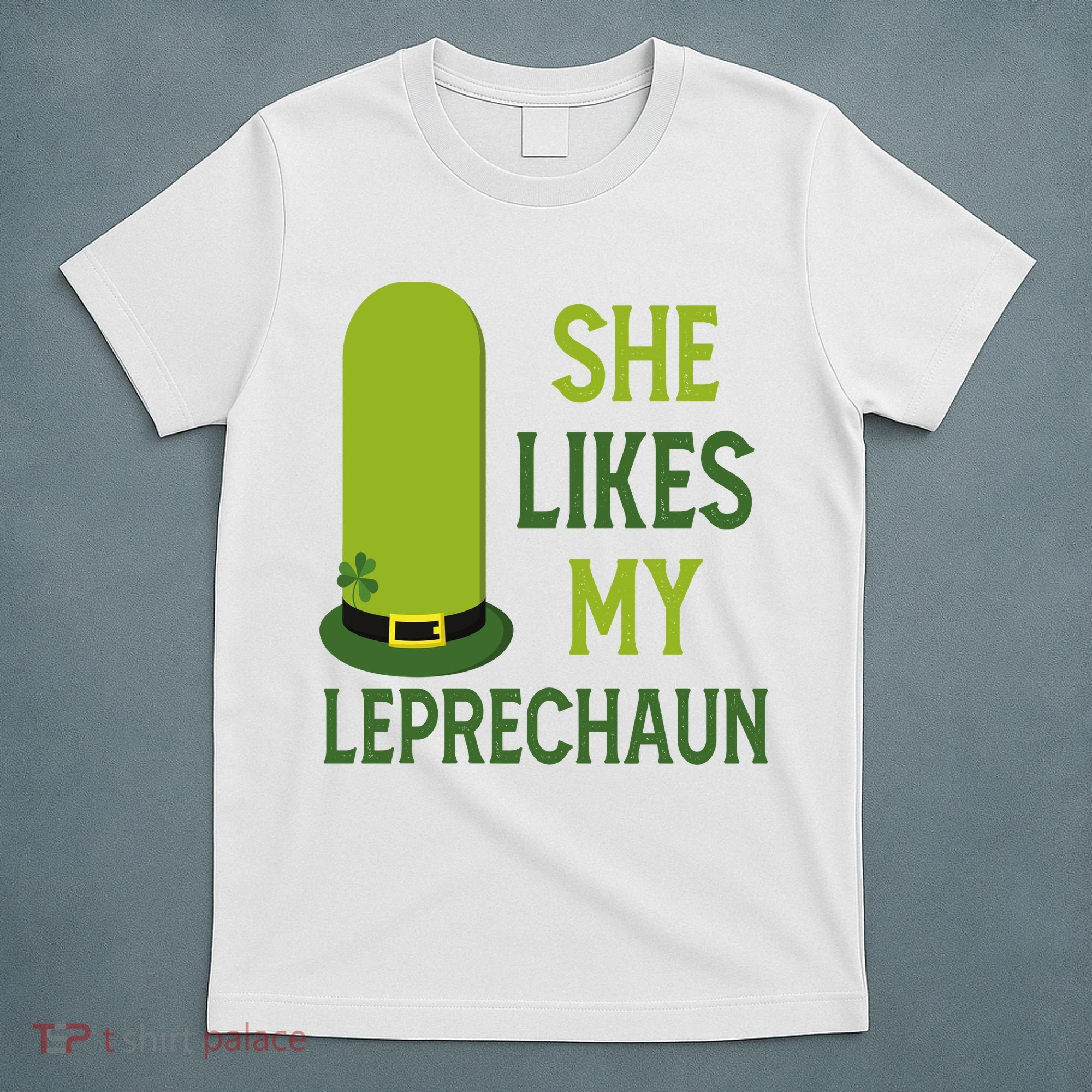 She Likes My Leprechaun Funny St Patricks Day T-Shirt