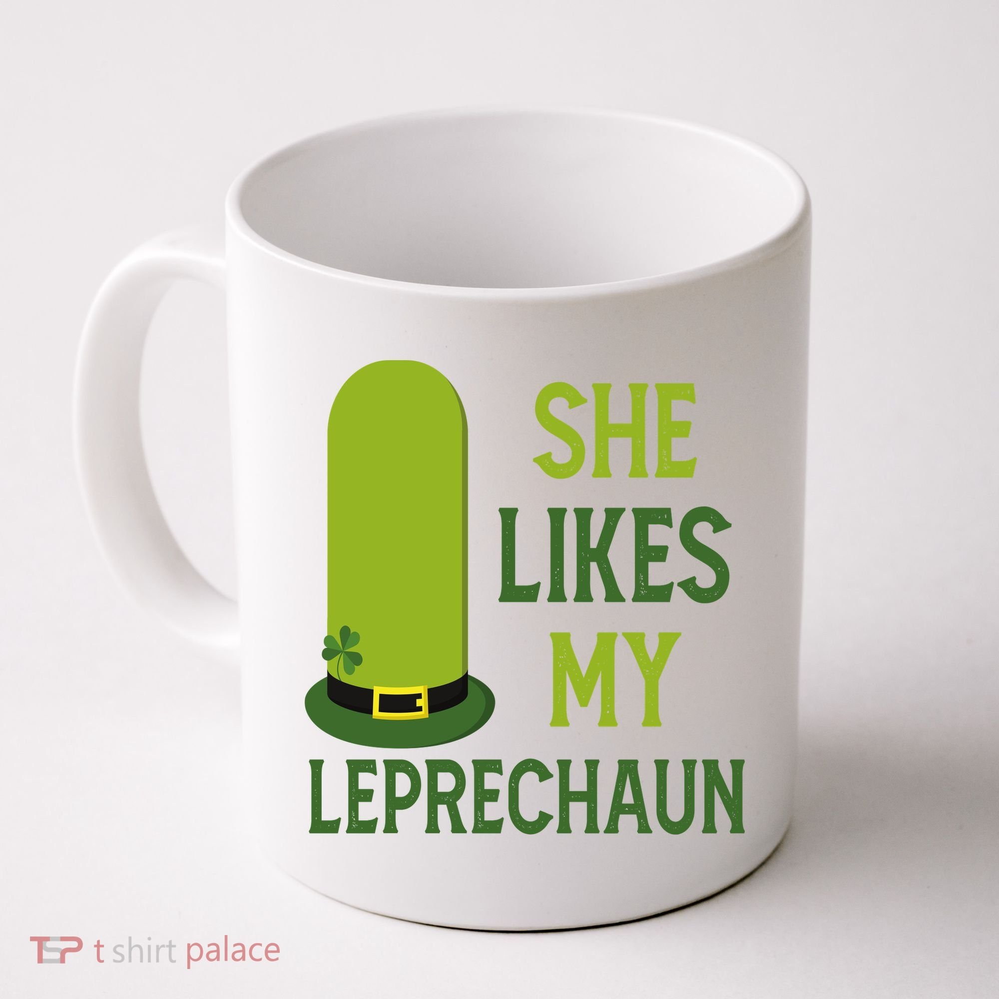 She Likes My Leprechaun Funny St Patricks Day Coffee Mug
