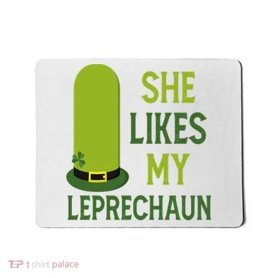 She Likes My Leprechaun Funny St Patricks Day Mousepad