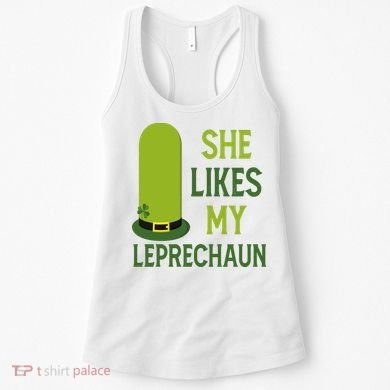 She Likes My Leprechaun Funny St Patricks Day Women's Tank Top
