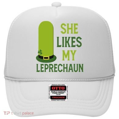 She Likes My Leprechaun Funny St Patricks Day Hat