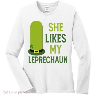 She Likes My Leprechaun Funny St Patricks Day Women's Long Sleeve Shirt