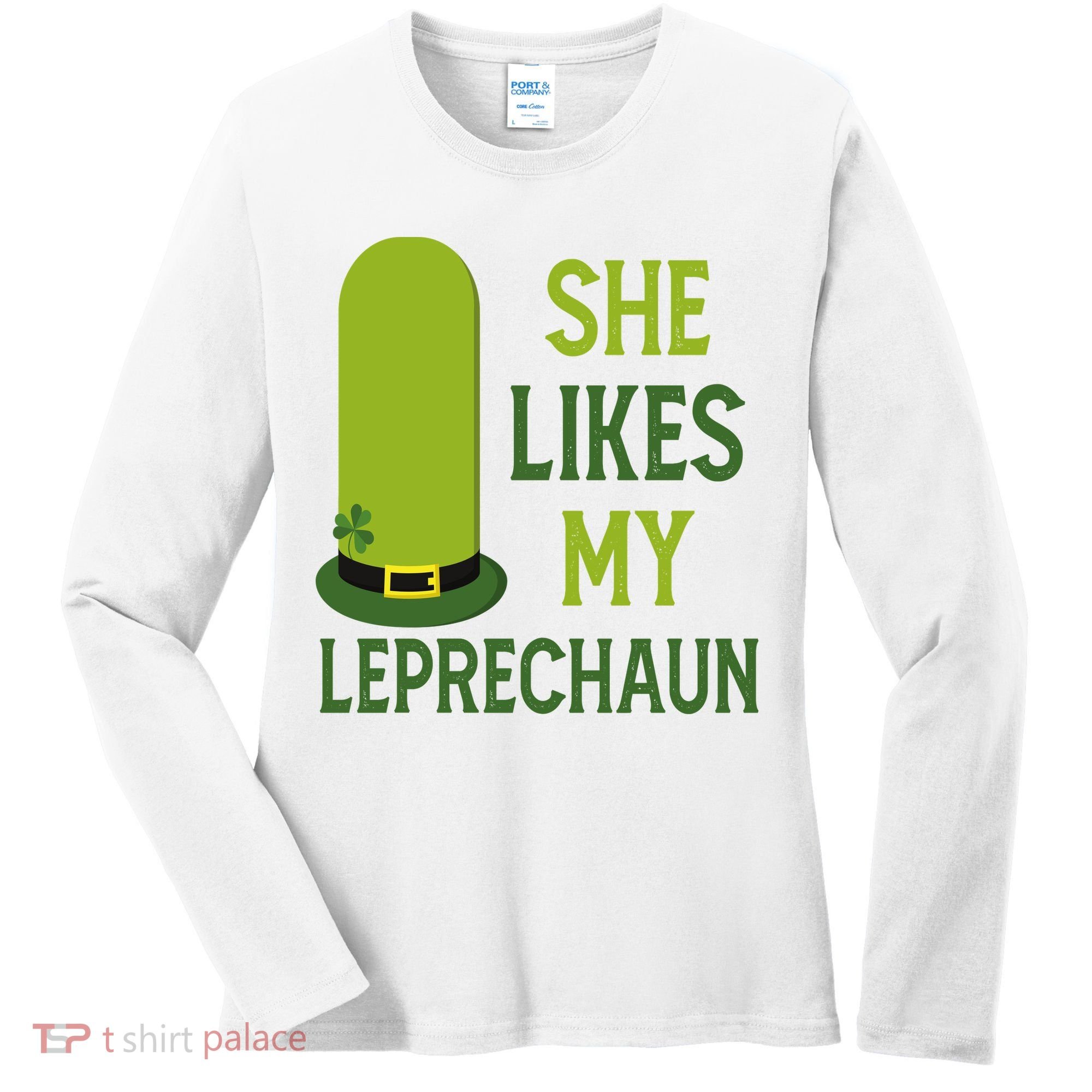 She Likes My Leprechaun Funny St Patricks Day Women's Long Sleeve Shirt