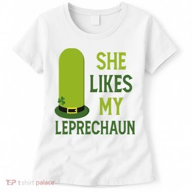She Likes My Leprechaun Funny St Patricks Day Women's T-Shirt
