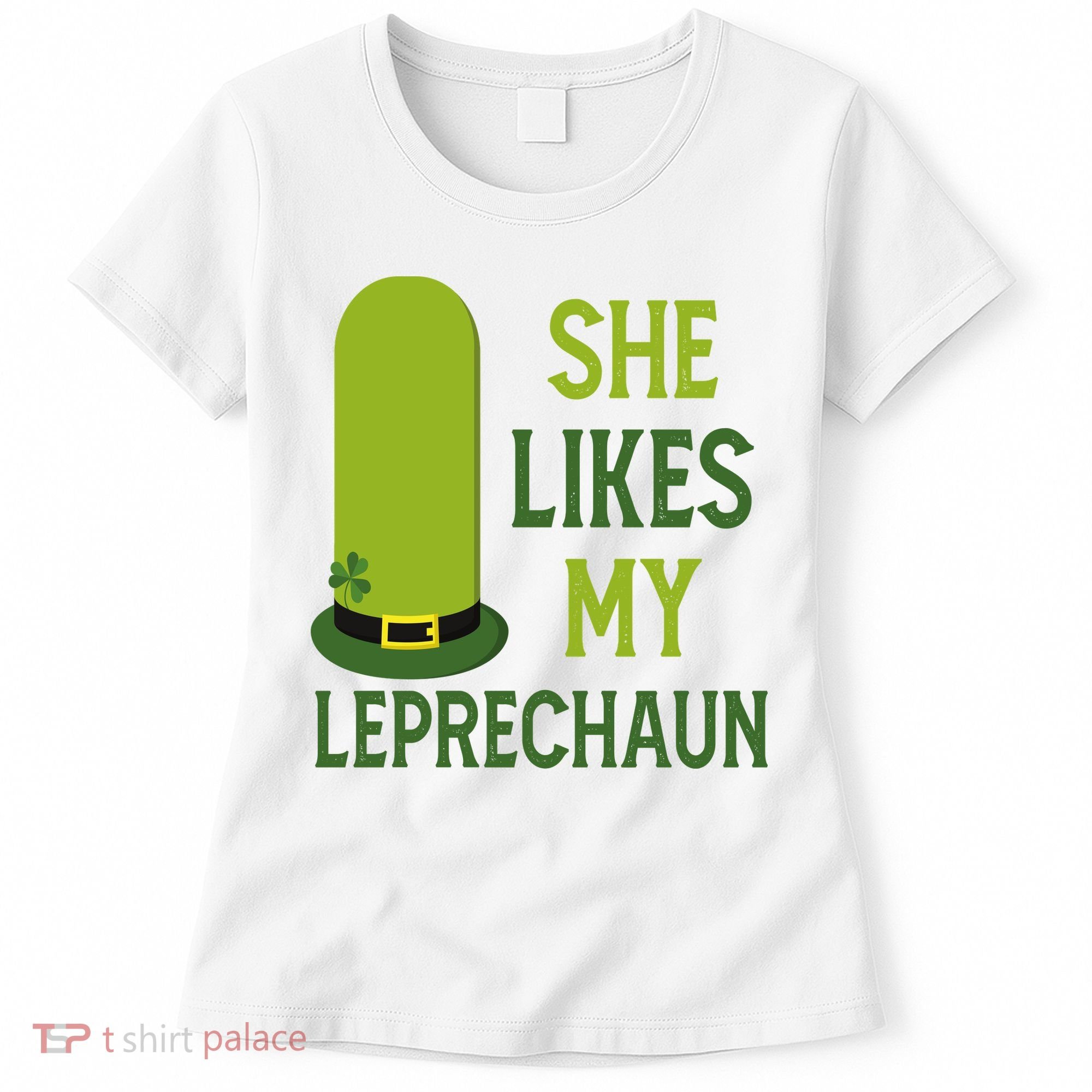 She Likes My Leprechaun Funny St Patricks Day Women's T-Shirt