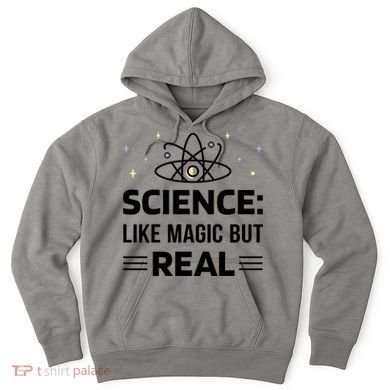 Science Like Magic But Real Hoodie