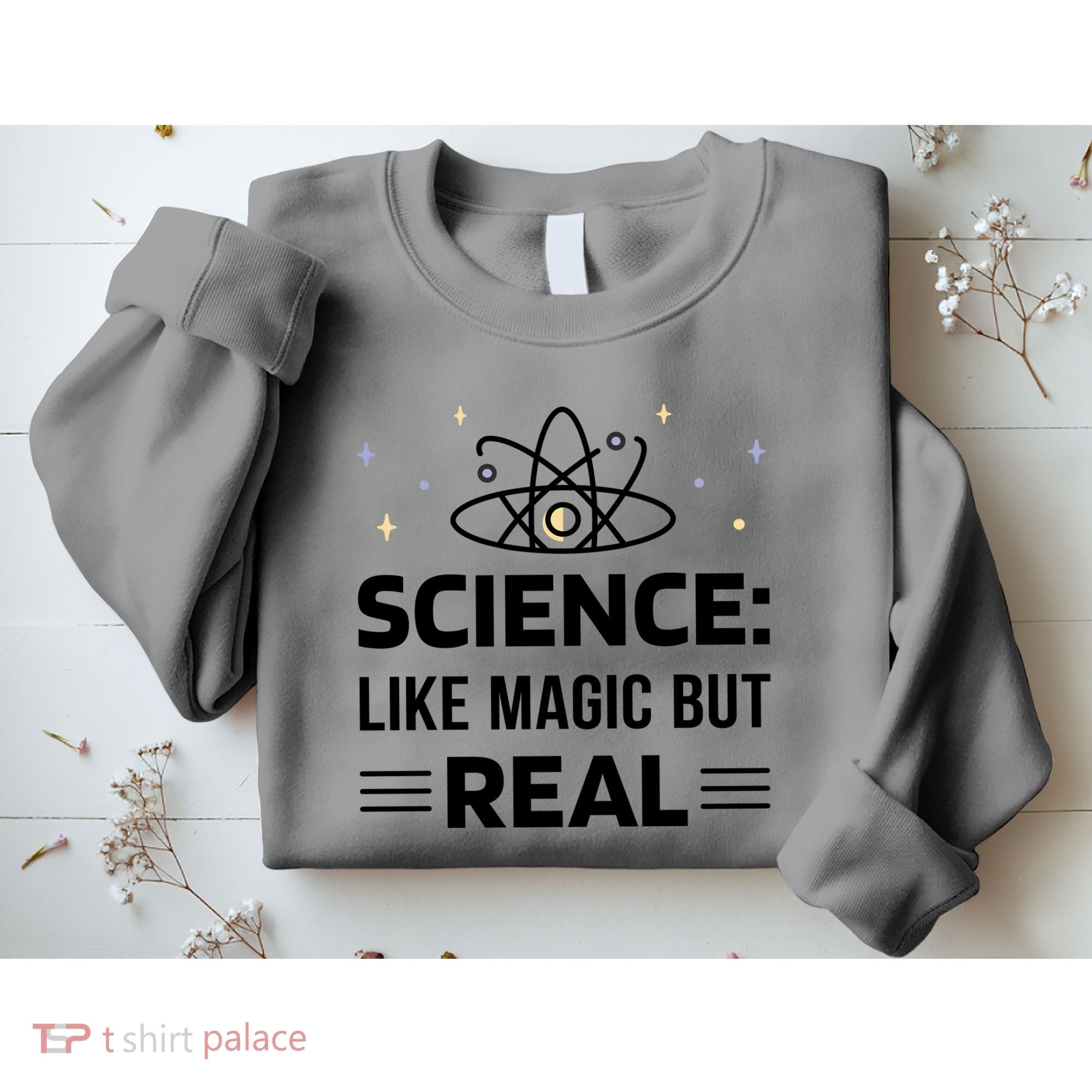 Science Like Magic But Real Sweatshirt