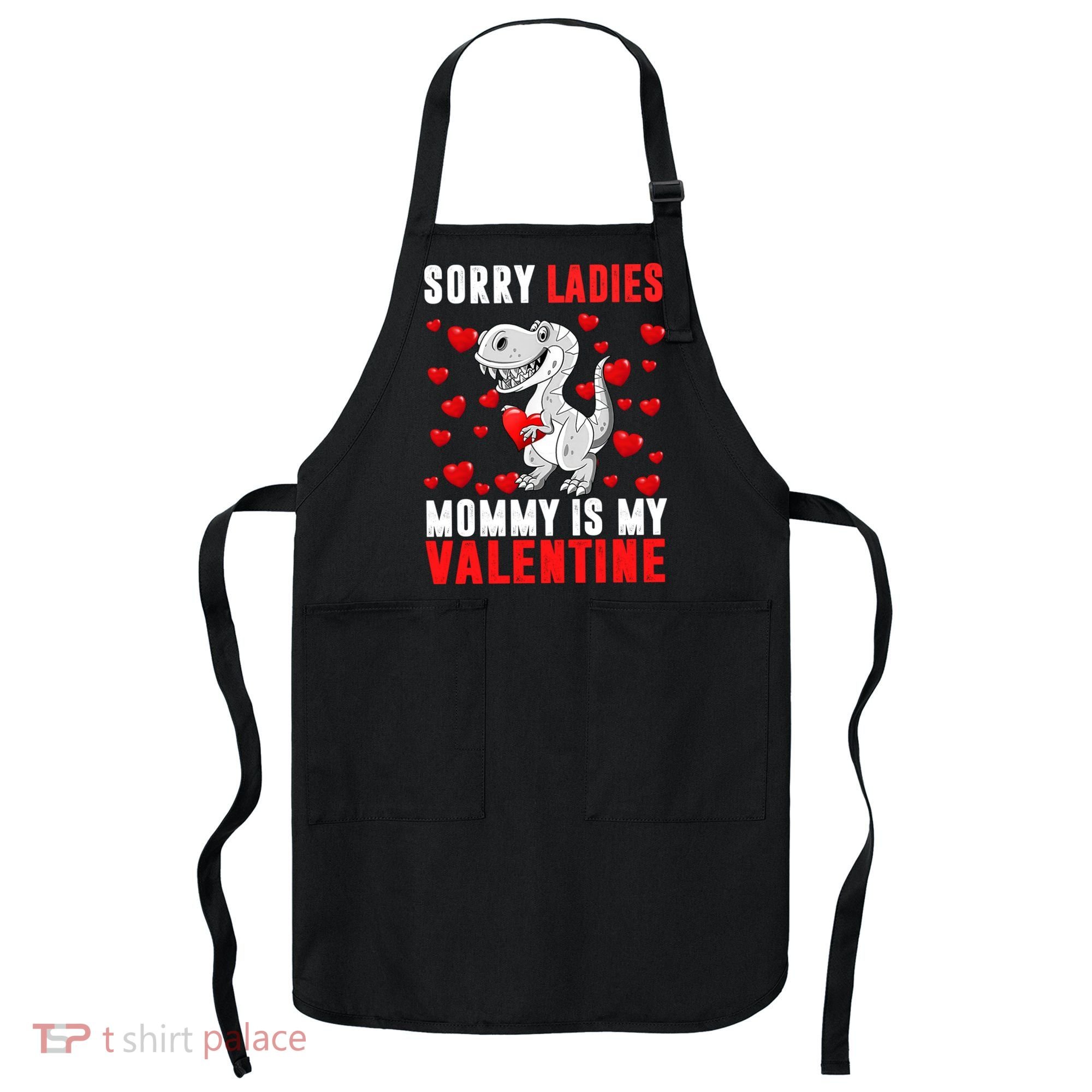 Sorry Ladies Mommy Is My Valentine Apron