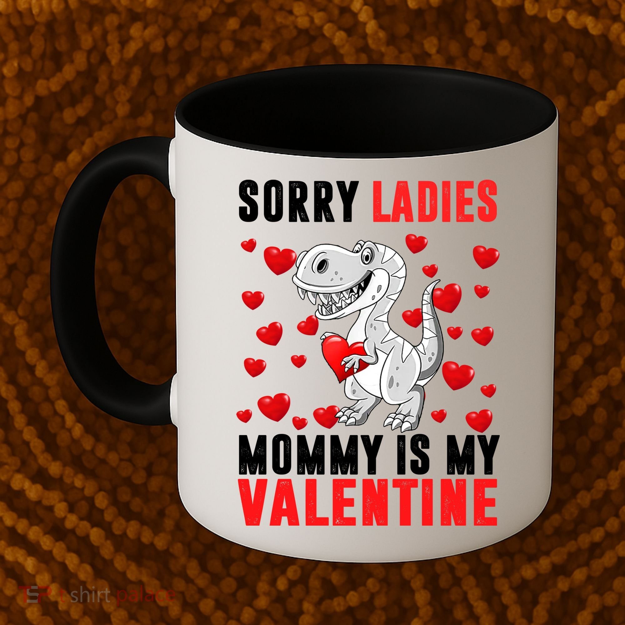 Sorry Ladies Mommy Is My Valentine Coffee Mug
