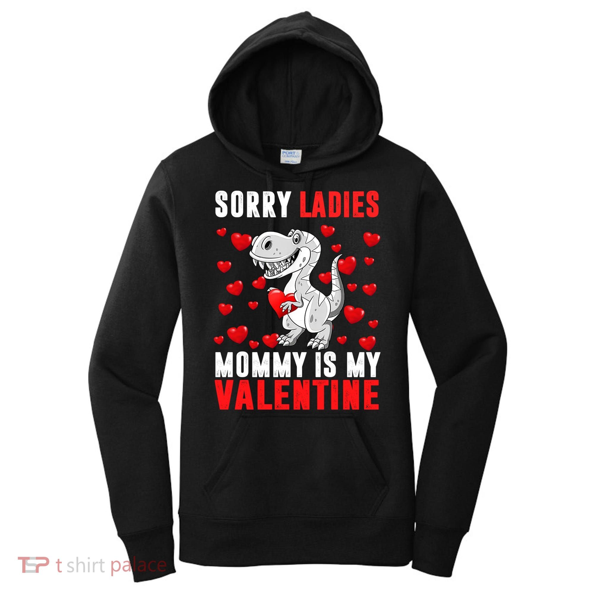 Sorry Ladies Mommy Is My Valentine Women's Hoodie