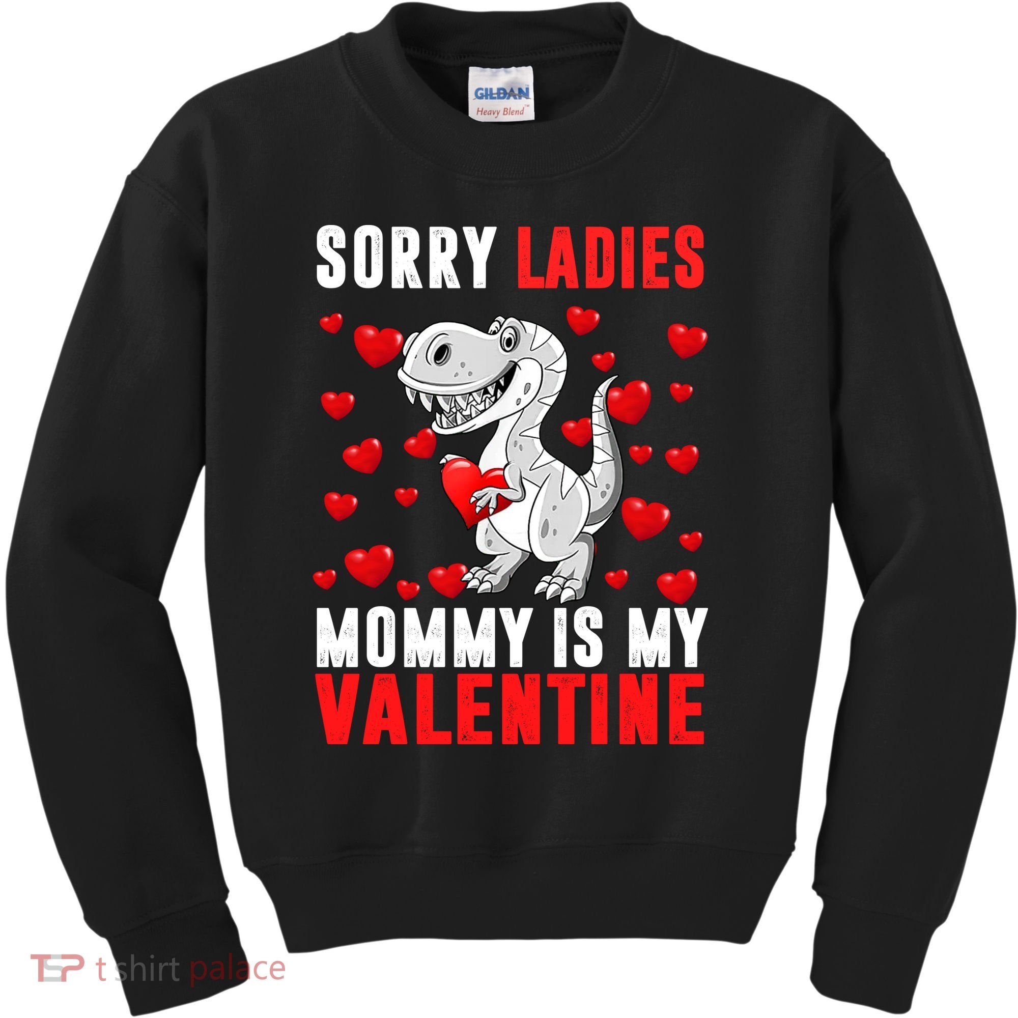Sorry Ladies Mommy Is My Valentine Kids Sweatshirt